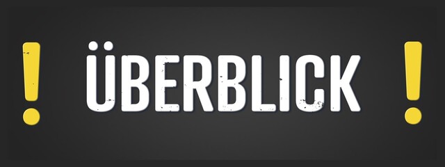 Ueberblick (overview) - A blackboard illustration with white text. © lhphotos