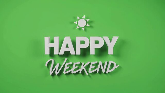 A vibrant green background with white 3D text displaying "HAPPY WEEKEND" and a small sun icon, conveying a cheerful and relaxing message.