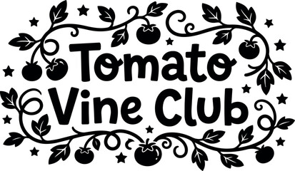 Fototapeta premium Black and white tomato vine club lettering with vine and stars illustration