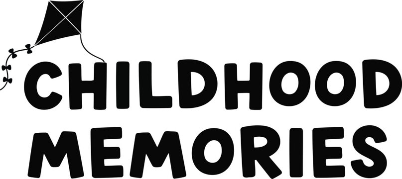 Childhood Memories Kite Flying black and white typography