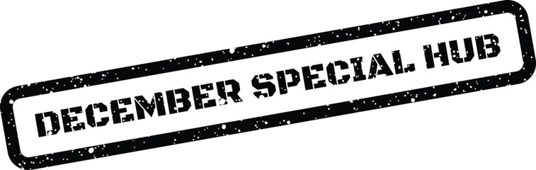 Fototapeta premium Distressed grunge texture rubber stamp with DECEMBER SPECIAL HUB message for seasonal promotions and business announcements