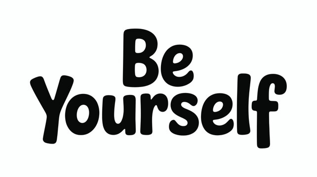 Black Be Yourself Text Typography Graphic on White Background