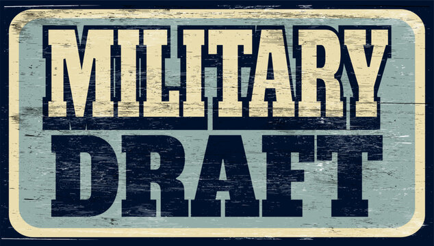 Aged retro military draft sign on wood