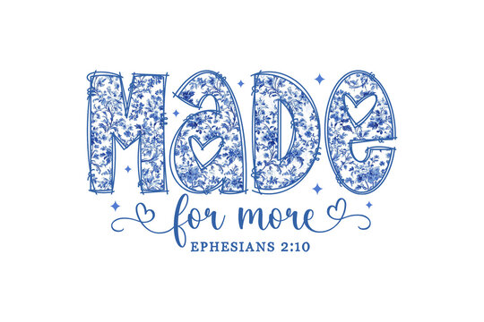 Made for More Ephesians Bible Verse Christian Quote Sublimation Design
