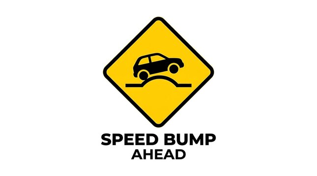 Speed Bump Ahead Road Sign.