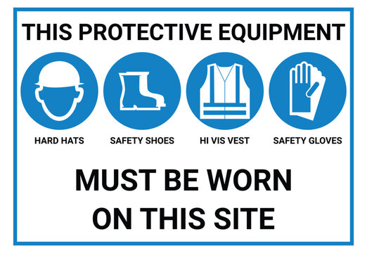 A safety sign displays required personal protective equipment including hard hats boots vests and gloves in a striking silhouette high quality professional detailed