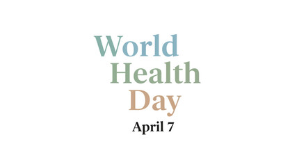 Obraz premium World Health Day April 7 typography with minimalist design on isolated white background