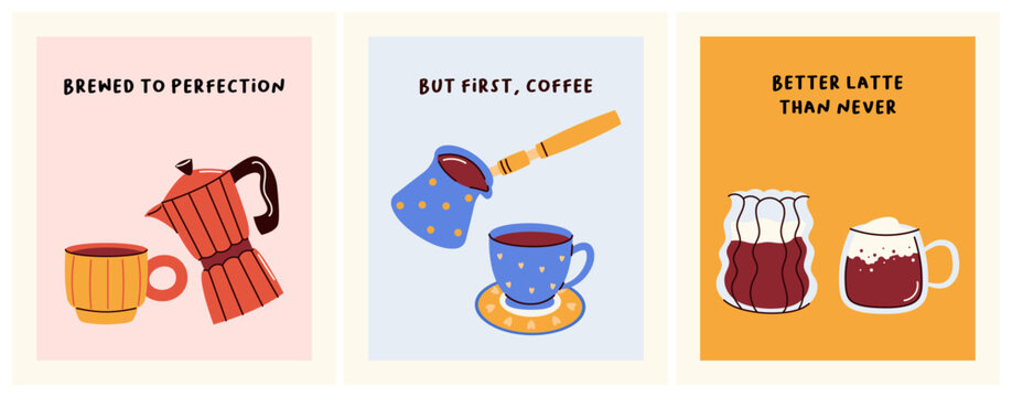 Set of cute coffee posters with moka pot, cups and latte, warm colors and hand drawn style. Cozy morning vibes, cafe decor, beverage concept, flat design. Retro cafe wall art with funny coffee puns