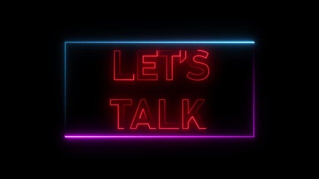 Let?s talk neon sign animation, glowing pink and blue text motion for communication and business concepts