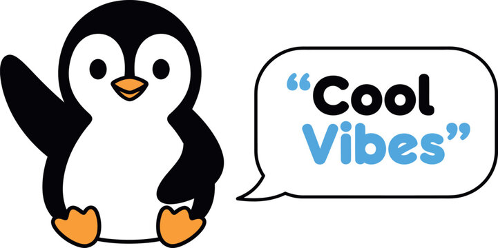 Cute penguin cartoon character with cool vibes text speech bubble illustration