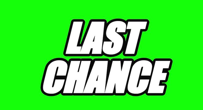 Last chance text animation on green screen, bold white typography for retail sales, urgent marketing call to action