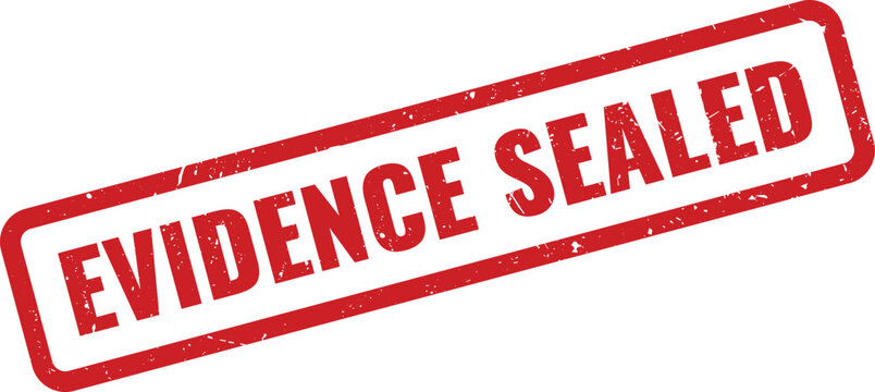 Red rectangular rubber ink stamp showing the phrase evidence sealed in a bold distressed serif font style