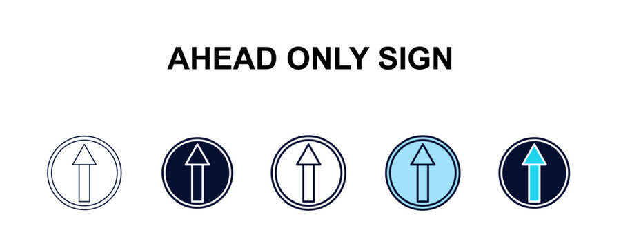 ahead only sign multi-style outline icon set - traffic signs concept. Thin line, regular, filled, colored ahead only sign icon