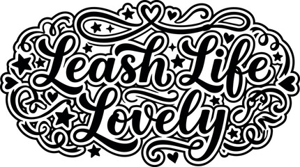 Fototapeta premium Calligraphic lettering leash life lovely with hearts and stars decoration