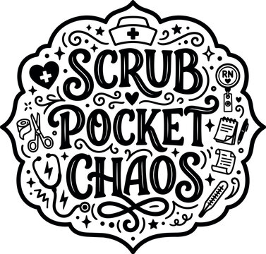 Hand drawn scrub pocket chaos nurse lettering with medical icons vector art