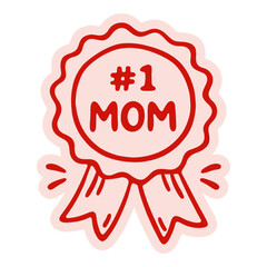 Number One Mom Award Badge Reward For Mother's Day Cute Sticker Illustration © Vic