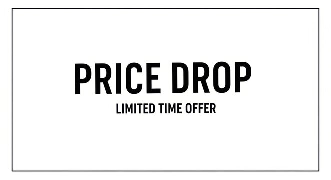 Price drop promotional sign, limited time offer retail banner, minimalist black and white discount announcement, commercial marketing graphic