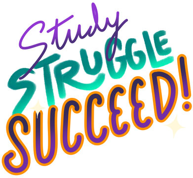 Study Struggle Succeed