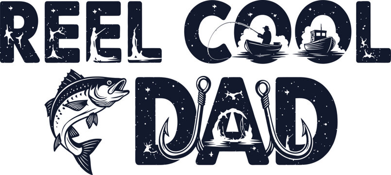 Reel cool dad a fishing themed design for father's day or enthusiasts