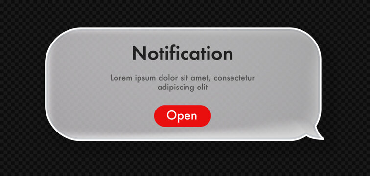 Notification popup speech bubble alert ui interface window glassmorpism with button open for app, mobile reminder, web, phone vector
