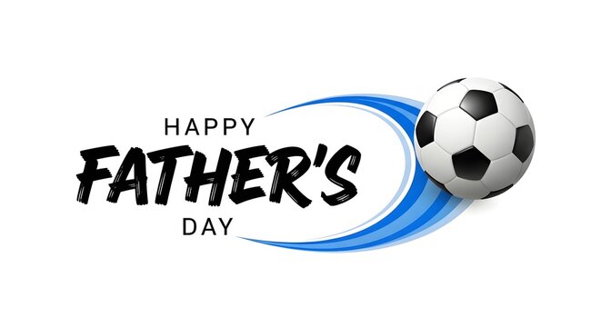 Happy father's day soccer ball celebration perfect for sports loving dads