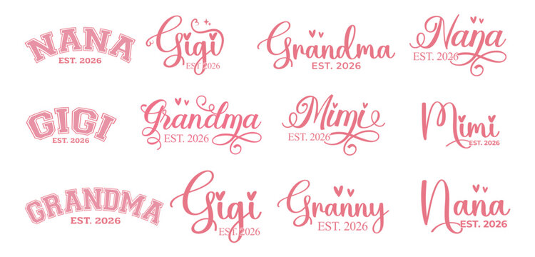 Nana, Grandma, Mimi, Granny, Gigi  EST 2026  Elegant Calligraphy Lettering Bundle design for t shirt, grandma to be quote, pregnancy announcement design, cute grandma lettering