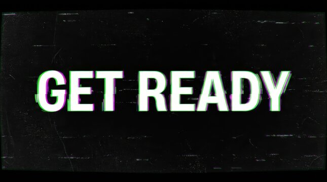 Get ready text announcement with digital glitch effect on a dark background for video intros and marketing teasers.