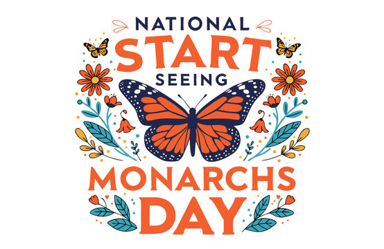 National Start Seeing Monarchs Day Vector Illustration, Monarch Butterfly Awareness Design