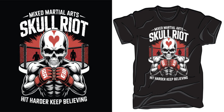 Mixed martial arts skull riot hit harder keep believing t-shirt design vector illustration.