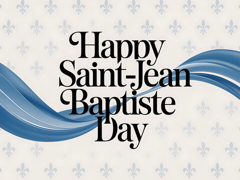 Happy SaintJean Baptiste Day celebration with blue wave design and fleur de lis pattern