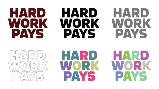 Hard work pays colorful text arrangements display various styles and bold fonts.