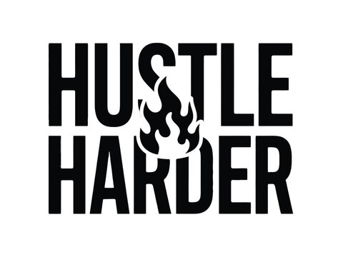 Hustle harder typography design features a flaming icon for business motivation.