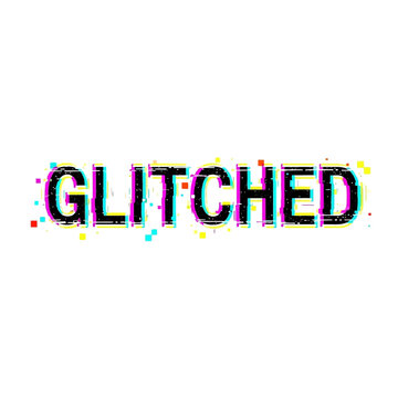 Glitch effect text "GLITCHED" with digital noise and color distortion