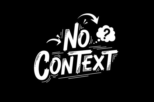 No Context Text with Question Mark and Arrows.