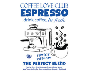 Obraz na płótnie Canvas Coffee love club artwork for apparel, sticker, batch, background, poster and others. Perfect blend coffee design.