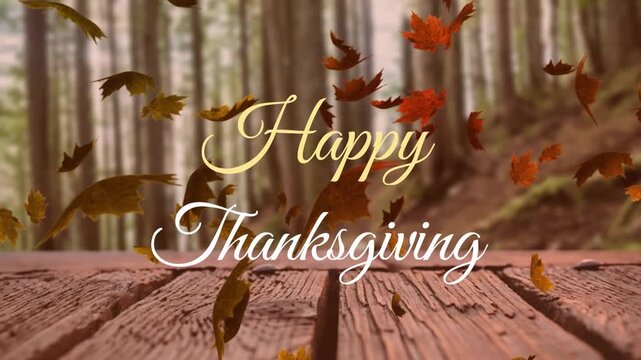 Animation of happy thanksgiving text and autumn leaves falling over wooden plank against forest