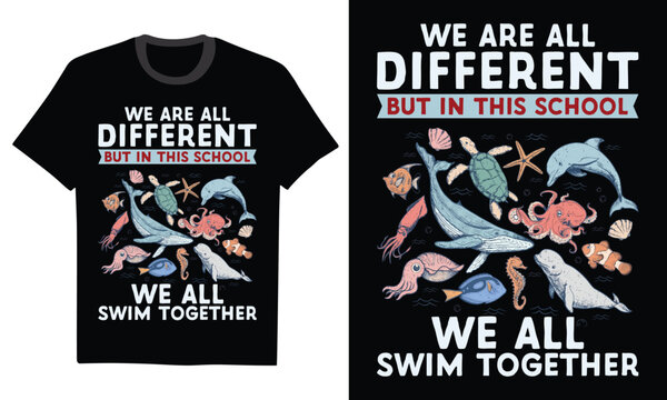 We Are All Different But In This School We All Swim Together - We All Swim Together Comfort Colors Shirt, Teacher School Shirt, Ocean Animal Classroom Tshirt, Kindness Graphic Tee