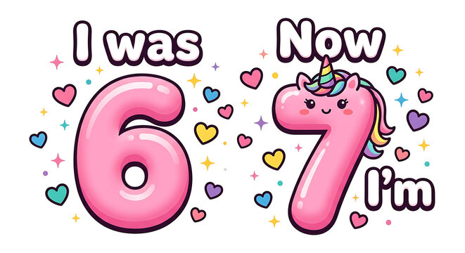 Seventh Birthday Illustration, I'm 7 Unicorn Theme with Number 6 and 7, Kawaii Pink Girl Birthday Art