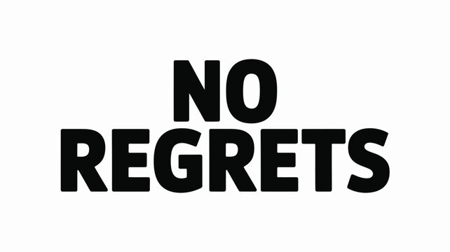 Bold Black "NO REGRETS" Text on White Background