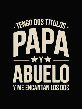 A black background features bold, cream-colored text declaring pride in being both a papa and an abuelo.