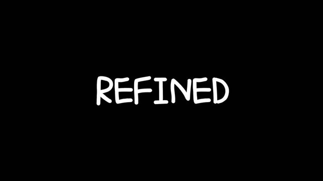 White hand drawn REFINED text animation on a black background with simple clean, ideal for elegance, minimal design, and premium branding concepts.