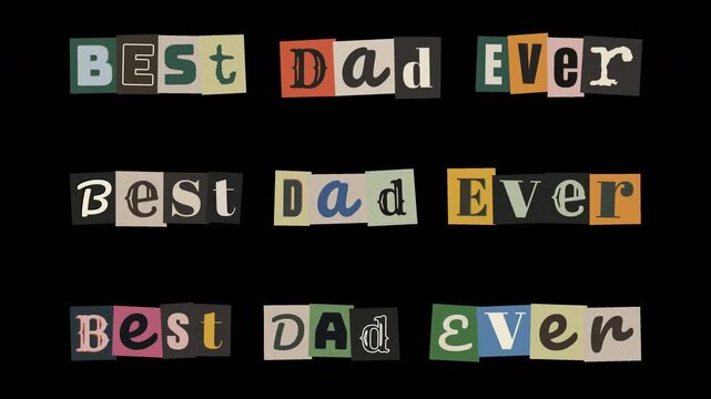 Best Dad Ever text animation in ransom note style with boiling effect on transparent background