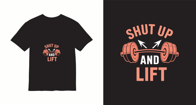 Weightlifting shut up and lift graphic design for t-shirt.
