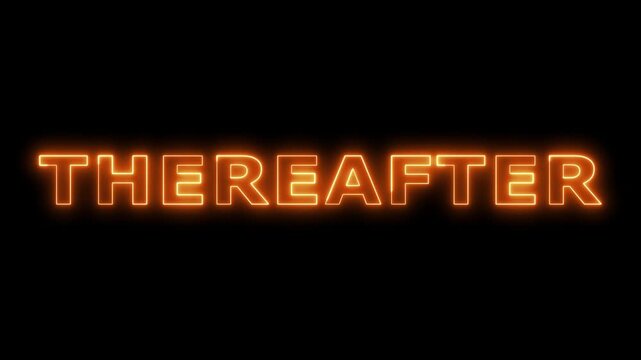 Glowing orange text thereafter on black background.