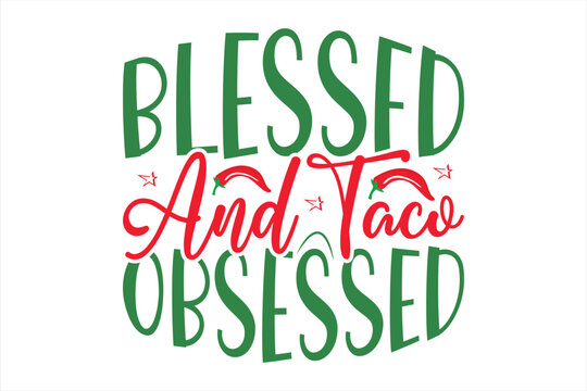 Blessed And Taco Obsessed