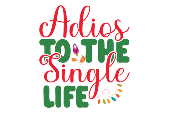 Adios To The Single Life