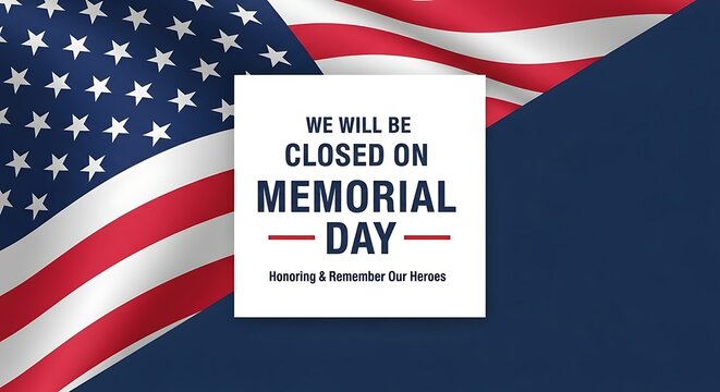 Memorial day closure notice a patriotic announcement with american flag background