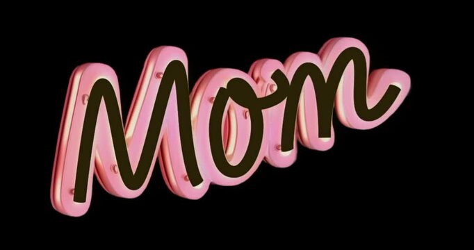 Glowing pink 3D neon Mom sign animation on black background. Bright warm lighting effect for Mother's Day ads, Modern 3D cursive Mom text with warm neon glow