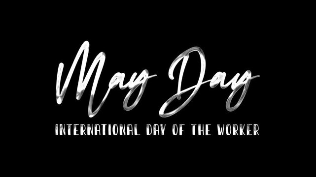 May day text animation suitable for social media posts, invitations, and educational materials. Honor workers worldwide.