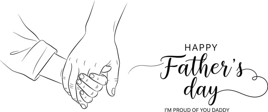 Happy fathers day sketch of hands holding with elegant typography and proud daddy message.